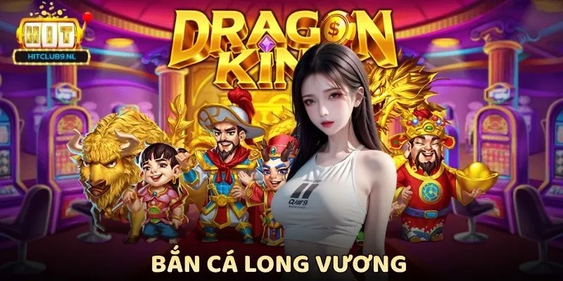 Bắn Cá Long Vương Hitclub - Chinh Phục Đại Dương Huyền Thoại