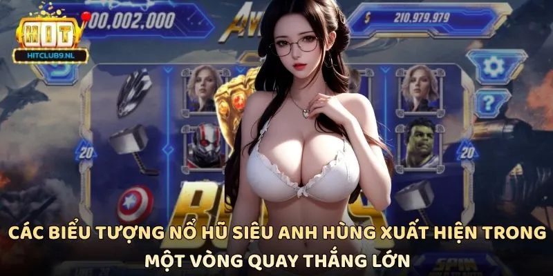 Các biểu tượng Nổ hũ Siêu Anh Hùng xuất hiện trong một vòng quay thắng lớn