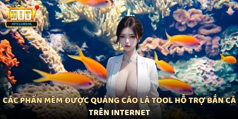 Các phần mềm được quảng cáo là tool hỗ trợ bắn cá trên internet