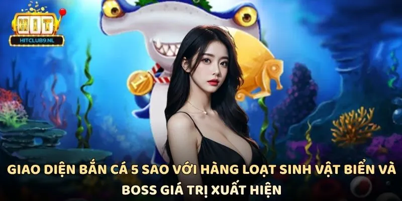 Giao diện bắn cá 5 sao với hàng loạt sinh vật biển và boss giá trị xuất hiện