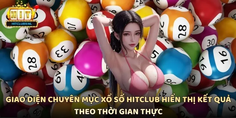 Giao diện chuyên mục xổ số Hitclub hiển thị kết quả theo thời gian thực