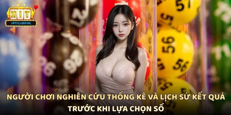 Người chơi nghiên cứu thống kê và lịch sử kết quả trước khi lựa chọn số