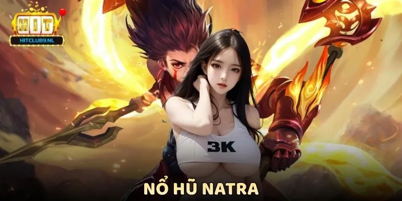 Nổ Hũ Natra Hitclub - Chinh Phục Kho Báu Thần Thoại Hấp Dẫn