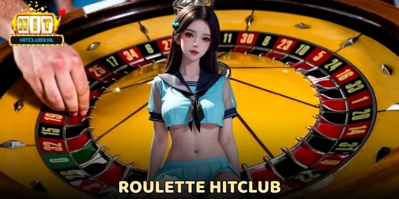 Roulette Hitclub - Trải Nghiệm Vòng Quay May Mắn Đầy Cuốn Hút