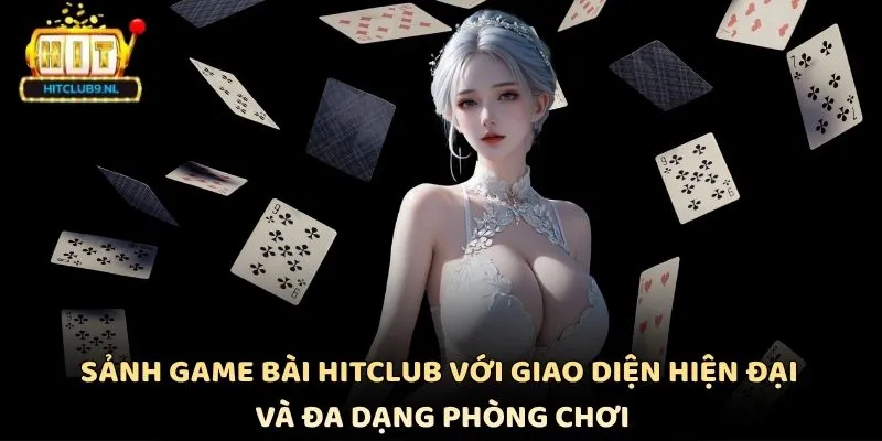 Sảnh game bài Hitclub với giao diện hiện đại và đa dạng phòng chơi